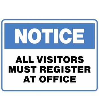 NOTICE ALL VISITORS MUST REGISTER AT OFFICE