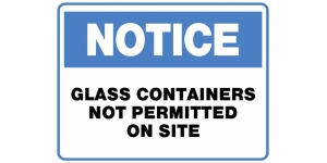 NOTICE GLASS CONTAINERS NOT PERMITTED ON SITE
