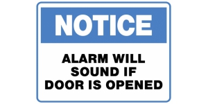 NOTICE ALARM WILL SOUND IF DOOR IS OPENED