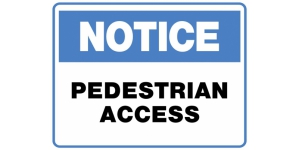 NOTICE PEDESTRIAN ACCESS