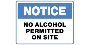 NOTICE NO ALCOHOL PERMITTED ON SITE
