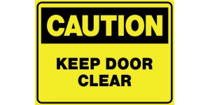 CAUTION KEEP DOOR CLEAR