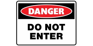 DANGER DO NOT ENTER