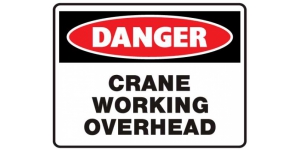 DANGER CRANE WORKING OVERHEAD