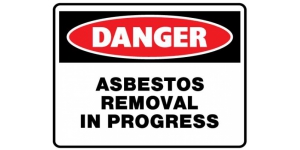 DANGER ASBESTOS REMOVAL IN PROGRESS